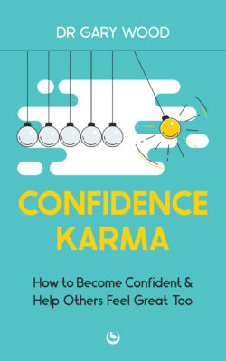 Confidence Karma: How to Become Confident and Help Others Feel Great Too